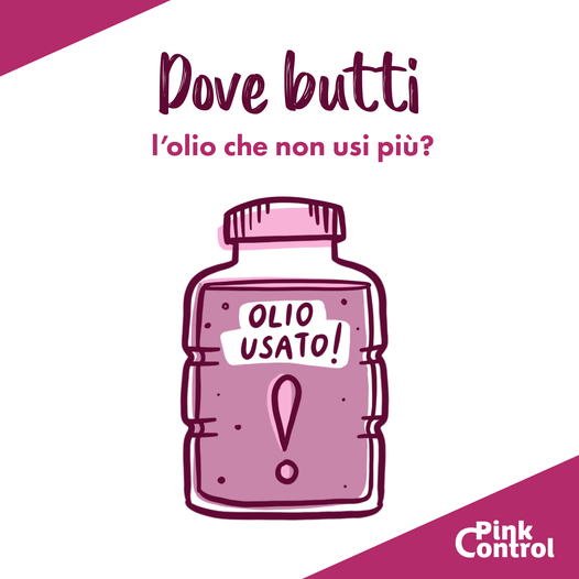 dove butti l'olio che non usi più?