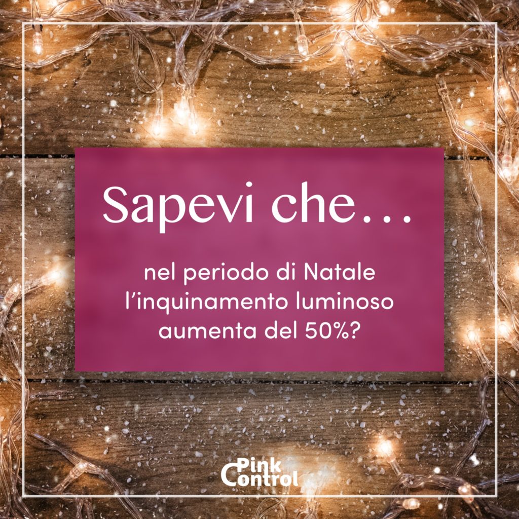 Sapevi che nel periodo di Natale l'inquinamento luminoso aumenta del 50%?